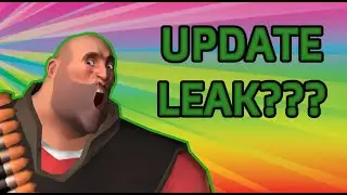 New TF2 update leak!!!