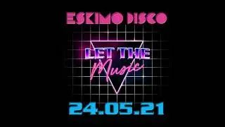 Eskimo Disco - Let The Music - single trailer 24.05.21