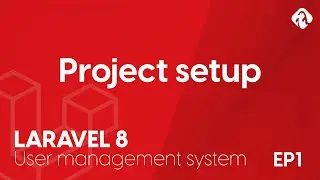 Project setup - EP1 - Laravel 8 User Login and Management System