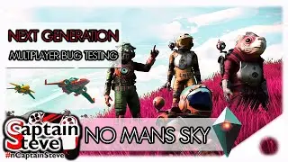 No Man's Sky Next Generation Captain Steve Quicksilver Mission Bug Testing Live Stream NMS 3.11 Bugs