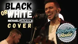 Rocking Radio — Black Or White (Michael Jackson Cover)