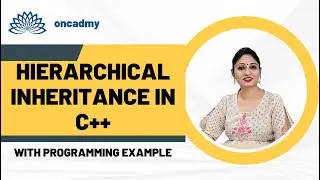 Hierarchical Inheritance in C++ #oncadmy