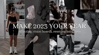 MAKE 2023 THE BEST YEAR: resetting, reflecting, vision boards, intentions & healthy mindful tips