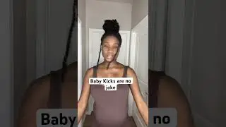 Baby Kicks are no joke