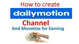 How To Make Dailymotion Channel 2020 | Earn Money Online