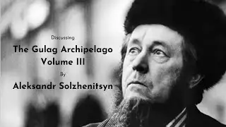 The Gulag Archipelago Vol. III – Aleksandr Solzhenitsyn