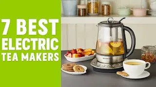 7 Best Tea Maker for Home
