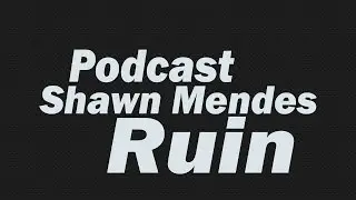 Клип Шона Мендеса Shawn Mendes — Ruin