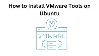How to Install VMware Tools on Ubuntu