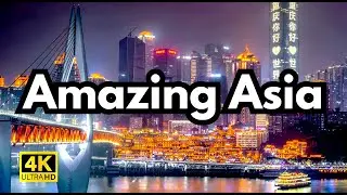 Stunning 4K Aerials of Asia Breathtaking Cities & Landscapes !