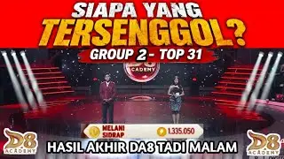 YANG TERSENGGOL DA8 TOP 31 GROUP 2 TADI MALAM | HASIL D’ACADEMY 8