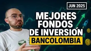TOP 10 - Best Bancolombia Investment Funds | June 2025