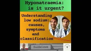 Podcast - Understanding low sodium—causes, symptoms and classification