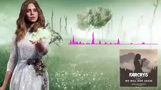 Far Cry 5 Faith Theme [We Will Rise Again] -Oh the Bliss (Reinterpretation) | by Hammock