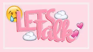 Let's Talk ♡