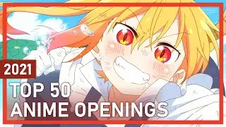Top 50 Anime Openings of 2021
