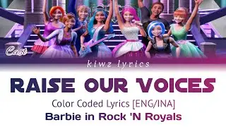 Barbie in Rock 'N Royals || Raise Our Voices (Color Coded Lyrics) [ENG/INA]