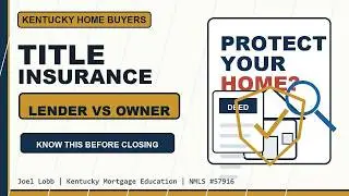 Title Insurance Explained for Kentucky Home Buyers | Lender vs Owner Policy