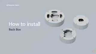 How to Install Back Box   |   Hanwha Vision America