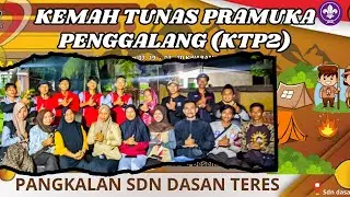 Kemah tunas pramuka panggalang (ktp2) sdn dasan teres