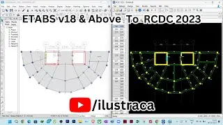 ETABS v18 & Above to RCDC 2023 Import | Complete Explanatory | ilustraca | Sandip Deb