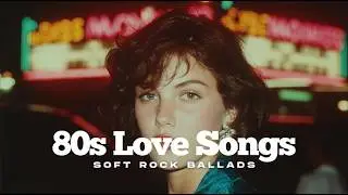 80s Love Songs Playlist 💘 | Soft Rock Ballads & Romantic Love Songs | Vol. 16 | Retro Rush FM