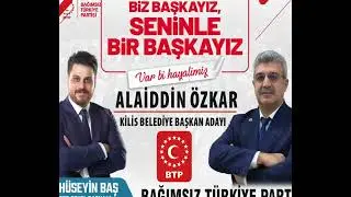 BTP Kilis Başkan Adayı Alaiddin Özkar, Seçim Çalışmalarına Son Hızda Devam Ediyor!