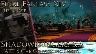 Final Fantasy XIV: Shadowbringers (patch 5.3 pt3: The Converging Light)