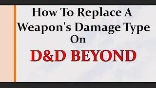 How To Replace Weapon Damage Type on D&D Beyond