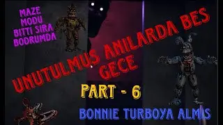 UNUTULMUŞ ANILAR PART - 6 *MAZE MODU*