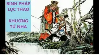 BINH PHÁP LỤC THAO - KHƯƠNG TỬ NHA