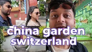 Mama ko Switzerland mein China Garden dikhaya!