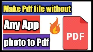 How to create a pdf file on mobile without any app!!Photo to pdf || pdf file kaise banyein