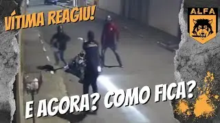 Reagiu ao Roubo e se deu bem! Mas e Agora?