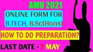 AMU 2021 Online form for B.Tech and B.Sc.|| Last date for apply may | How to start preparing??