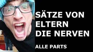 Sätze von Eltern die nerven (ALLE PARTS) | derlurks