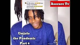 Umjolo the Pandemic Part 4 😂