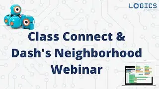 Make Coding Easy To Teach and Learn With Class Connect & Dash's Neighborhood