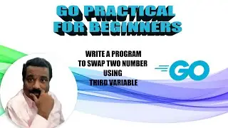 HOW TO SWAP TWO NUMBER USING THIRD VARIABLE | GO Example | Tamil Software