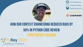 How Context Engineering reduced bugs by 50% in Python code review — Christopher Cassion (PyBay 2025)