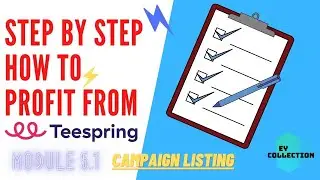 Step By Step... How To Profit From Teespring (Campaign Listing)
