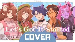 Let's Get It Started 【TIERFELL Ver.】
