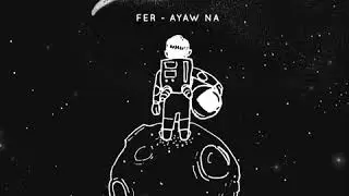 Fer - Ayaw Na