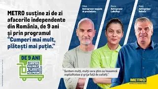 LA METRO, DE PESTE 9 ANI, CUMPERI MAI MULT, PLĂTEȘTI MAI PUȚIN
