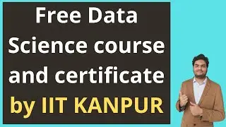 Free Data Science course and certificate by IIT Kanpur | Data Science Free Course