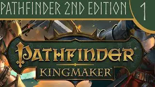 Pathfinder Kingmaker 2nd Edition Episode 1