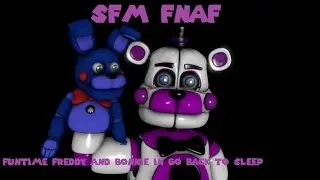sfm fnaf funtime freddy and bonnie in go back to sleep