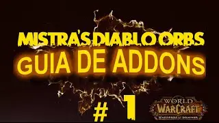 WOW GUIA DE ADDONS # 1 Mistra´s diablo orbs (estético)