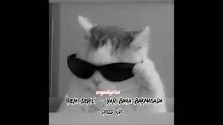 İrem Derici - Sevgi Olsun Taştan Olsun (Yar Bana Bakmasada) [Speed up]
