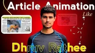 How To Edit News Article Animation Like ‎@dhruvrathee Video Editing